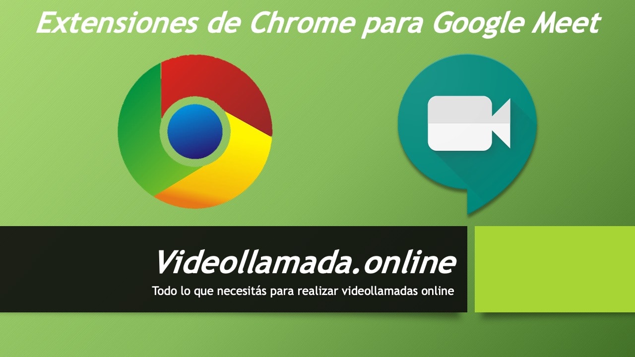 Extensiones de Chrome para Google Meet